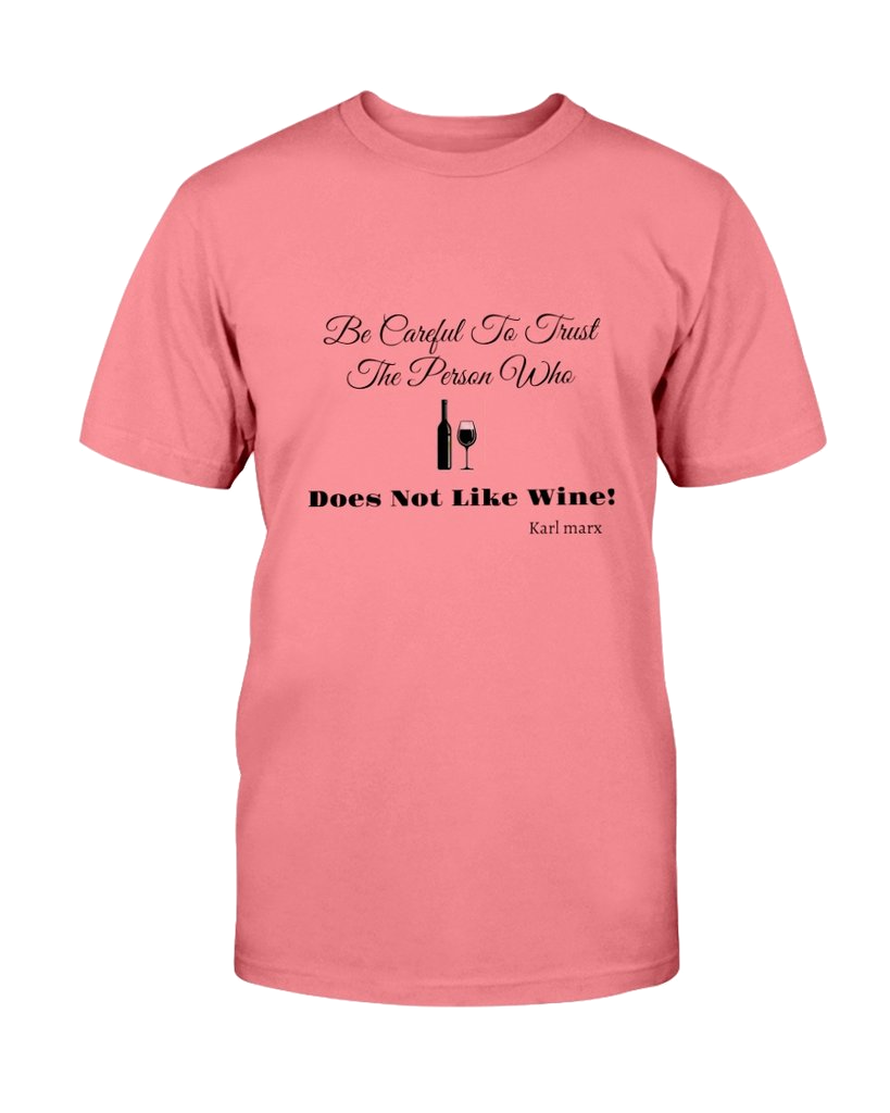 be careful does not like wine shirt